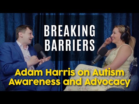 Breaking Barriers: Adam Harris on Autism Awareness and Advocacy