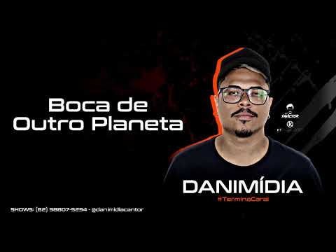 Boca de Outro Planeta - Dani Mídia - EP #TerminaCarai - 21/22