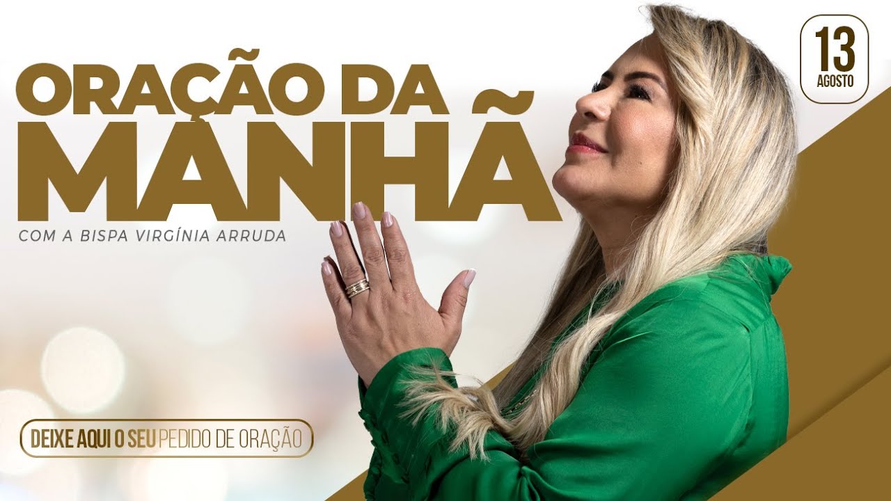 ORAÇÃO DA MANHÃ | 13 AGOSTO 2024 |  @VirginiaArruda