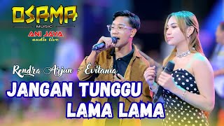 Download lagu DON'T WAIT FOR LONG - RENDRA - EVITANIA - OSAMA MUSIK - ANIJAYA AUDIO LIVE AIRIN DIGIMEDIA mp3