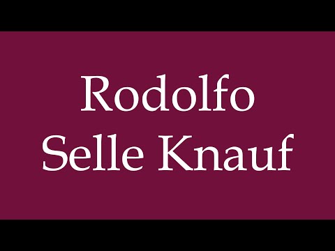 How to Pronounce ''Rodolfo Selle Knauf'' Correctly in German