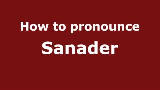 How to pronounce Sanader