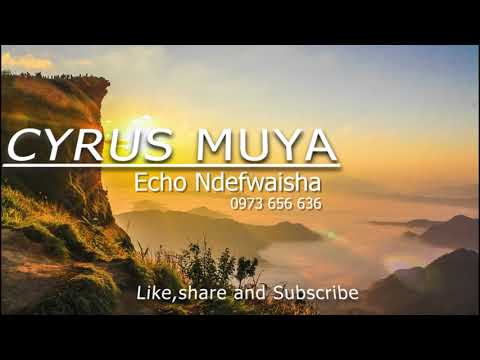 Cyrus M. Muya_ Echo ndekabila (ndefwaisha) / God's Sonant/ zambian gospel