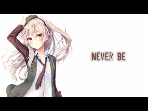 Nightcore - Never Be - (Giraffe Squad ft.AXYL) - (Lyrics)