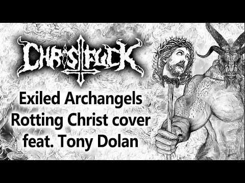 Christfuck - Exiled Archangels (Rotting Christ cover)