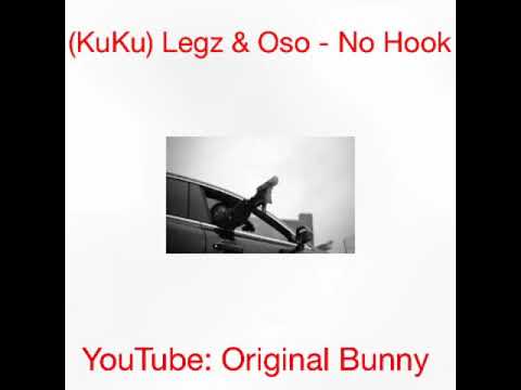 (KuKu) Legz & Oso - No Hook (EXLUSIVE) | Original Bunny