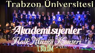 Trabzon Üniversitesi’nden Muhteşem Halk Müziği Konseri 🎶1.BÖLÜM