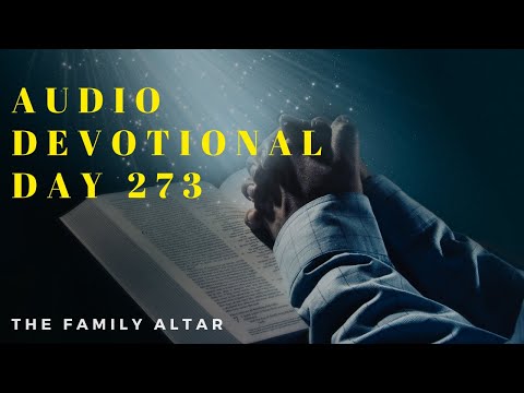 The Family Altar Audio Devotional - Day 273