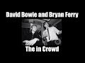 RARE -  Bryan Ferry and David Bowie -  The In Crowd