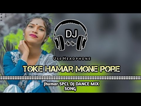 Toke Hamar Mone Pore || Jhumar Spcl Matal Dance Mix Dj Song || Khatra Remix Zone
