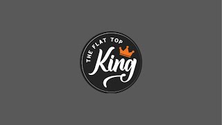 The Flat Top King is live!