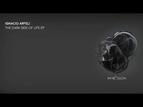 Ignacio Arfeli - The Dark Side Of Life (Original Mix)