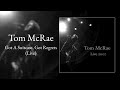Tom McRae - Got A Suitcase, Got Regrets (Live)