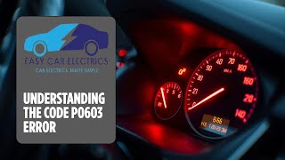 What does P0603 code error mean?