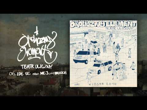 06. Okoliczny Element ft. Dj Brzuch - Ide se