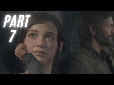 The Last of Us Part 1 - 2022 Remastered Edition Walkthrough Part 7