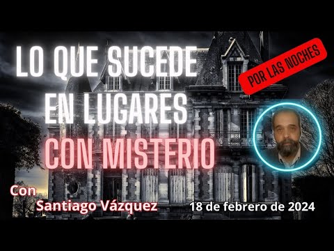 🔴Lo Que Sucede Por Las Noches En Lugares Con Misterio