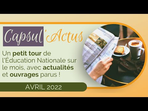 CapActus #7: Avril 2022 ! Présidentielles, mutations, CHSCT en danger, et autres joyeusetés...