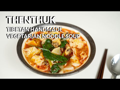 Vegetarian Thenthuk - Tibetan Handmade Noodles