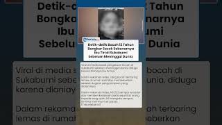 Kesaksian Pilu Bocah Sukabumi! Mengaku Dipaksa Ibu Tiri Minum Air Panas sebelum Meninggal