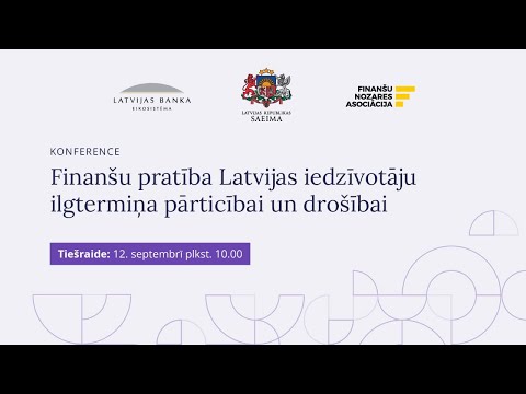 Ieraksts: Konference "Finanšu pratība Latvijas iedzīvotāju ilgtermiņa pārticībai un drošībai"