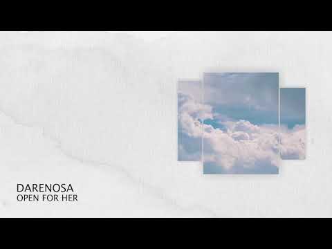 PREMIERE: Darenosa - Open for Her (Short Edit) [Melodic House & Techno 2021]