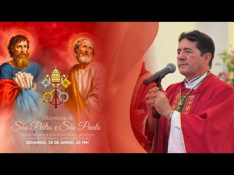 Solenidade de São Pedro e São Paulo: Santa Missa com Dom Paulo Jackson (AOR)