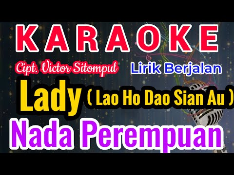 LADY Karaoke (Lagu Batak ) Nada Cewe/Perempuan/Female||LADY Karaoke Versi Cewe|Cipt. Victor Sitompul