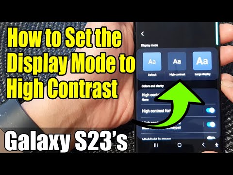 Galaxy S23's: How to Set the Display Mode to High Contrast