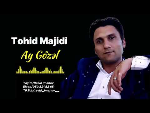 Tohid Majidi - Ay Gozel (derdinden daglari daslari gezerem ay gozel)