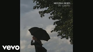 Melissa Horn - Du går nu (Audio)