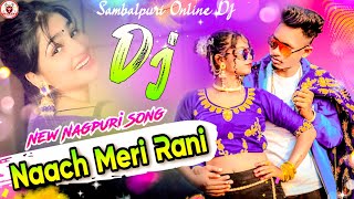 Naach Meri Rani  New Nagpuri Dj Song 2021 DjAshwin