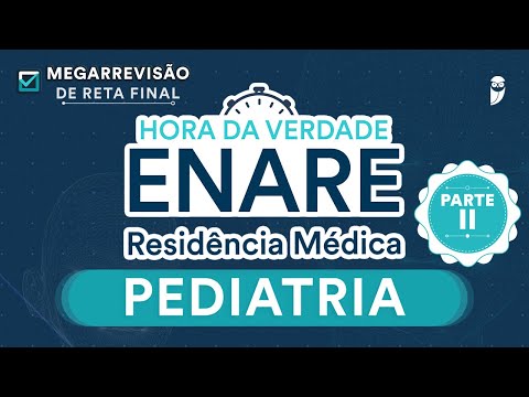 Hora da Verdade Pediatria ENARE Parte 2 - Aula para Residência Médica