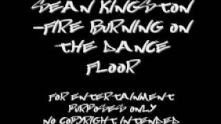 Sean Kingston-Fire Burning on the Dance Floor + lyrics