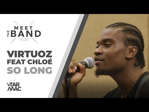 Virtuoz feat Chloé - So Long • MEET THE BAND