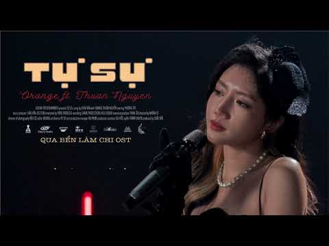 Tự Sự - Orange ft Thuận Nguyễn | [Lyric Video] | Hot Tiktok