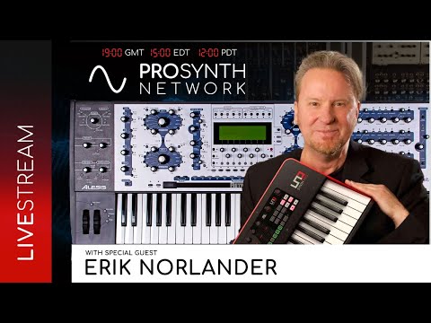 Pro Synth Network LIVE! - Episode 103 with Special Guest, Erik Norlander!