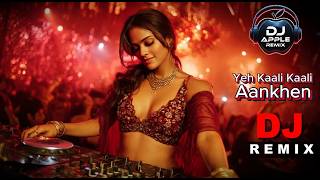 Download lagu Yeh Kaali Kaali Aankhen - new DJ Remix | Party Dance Mix 2026 | Hindi DJ Song | DJ Apple Remix mp3