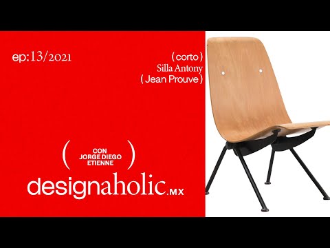 designaholic ep:13 — Silla Antony por Jean Prouvé