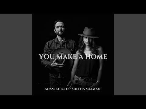 You Make a Home