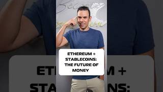 Ethereum + Stablecoins: The Future of Money