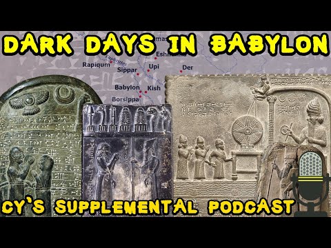 Dark Days in Babylon - The Lost Centuries (1021-732 BC) | Supplemental Podcast #4