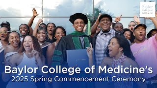 WORLD-CHANGERS | Baylor College of Medicine's 2025 Spring Commencement Ceremony Recap