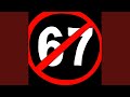 Stop Saying 67