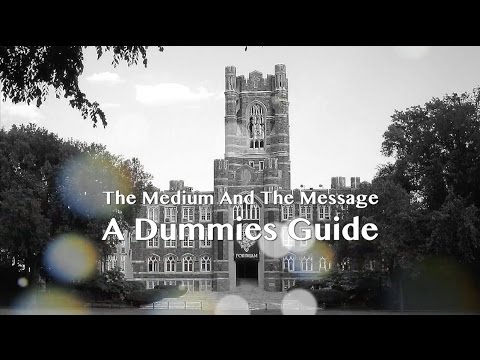 Marshall McLuhan 1968 - The Medium Is The Message A Dummies Guide - Fordham Tap #7
