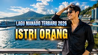 Download lagu ISTRI ORANG | LAGU MANADO TERBARU 2026 | mp3 Download lagu ISTRI ORANG | LAGU MANADO TERBARU 2026 | mp3