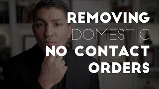 How to Remove the No Contact Order in an Ontario Domestic Violence Case: Criminal Lawyer Explains