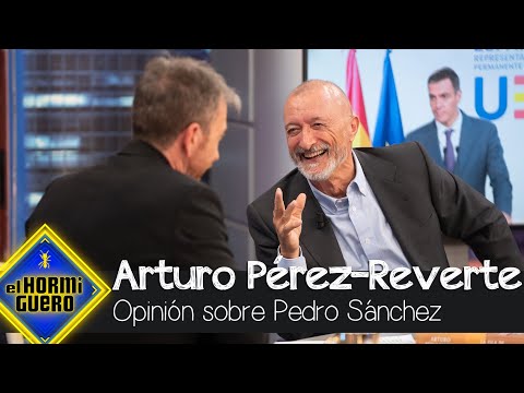 Arturo Pérez-Reverte, tajante sobre Pedro Sánchez - El Hormiguero