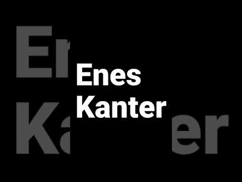 How to pronounce Enes Kanter