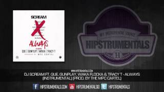 DJ Scream Ft. Waka Flocka, Que, Gunplay & Tracy T - Always [Instrumental] (Prod. By The MPC Cartel)